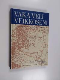 Vaka veli veikkoseni : C. N. Keckmanin kirjeitä 1812-1838