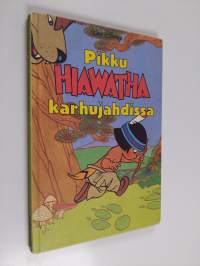 Pikku Hiawatha karhujahdissa : Disneyn satulukemisto