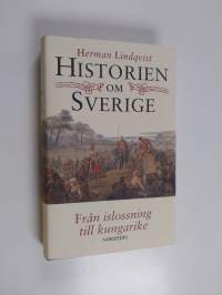 Historien om Sverige : Från islossning till kungarike