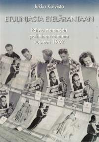 Etulinjasta Etelärantaan. Päiviö Hetemäen poliittinen toiminta vuoteen 1962