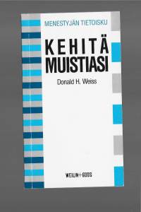 Kehitä muistiasiIncreasing your memory powerKirjaWeiss, Donald H.  ; Somerto, Pekka Weilin + Göös 1990