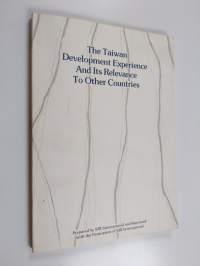 The Taiwan Development Experience and Its Relevance to Other Countries