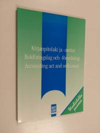 Kirjanpitolaki ja -asetus Bokföringslag och -förordning = Accounting act and ordinance