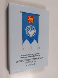 Rintamamiesveteraanien Hämeen piiriyhdistys ry:n 25-vuotisen toiminnan historia v. 1967-1992