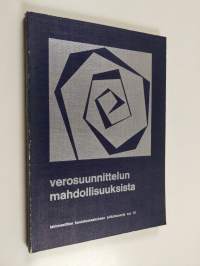 Verosuunnittelun mahdollisuuksista : teoksen aineisto perustuu Lakimiesliiton koulutuskeskuksen Helsingissä vuonna 1974 järjestämään kurssiin