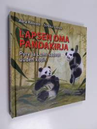 Lapsen oma pandakirja : Pyry ja Lumi saavat uuden kodin - Pyry ja Lumi saavat uuden kodin