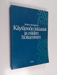 Käytännön lakiasiat ja niiden hoitaminen : opaskirja oikeustieteellisen tiedekunnan käytännölliselle kurssille osallistuville