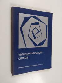 Vahingonkorvausoikeus : teoksen aineisto perustuu lakimiesliiton koulutuskeskuksen syksyllä 1974 järjestämiin kursseihin