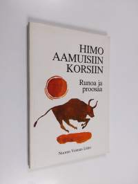 Himo aamuisiin korsiin : runoa ja proosaa