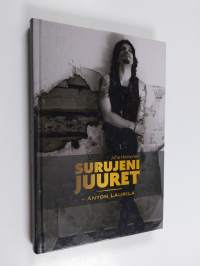 Surujeni juuret : Anton Laurila