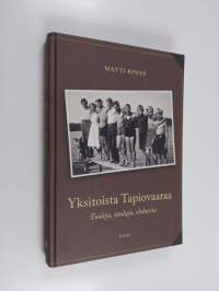 Yksitoista Tapiovaaraa : tuoleja, tauluja, elokuvia