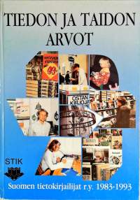 Tiedon ja taidon arvot : Suomen tietokirjailijat ry. 1983-1993