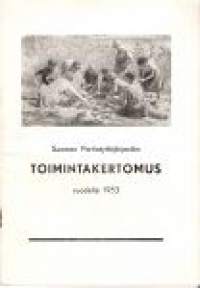 Partio-Scout: SUOMEN PARTIOTYTTÖJÄRJESTÖN TOIMINTAKERTOMUS vuodelta 1953