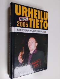 Urheilutieto 26 : urheilun vuosikirja 2005