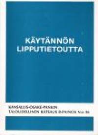 KÄYTÄNNÖN LIPPUTIETOUTTA, Kansallis-Osake-Pankin kuukausikatsaus B-painos no 21