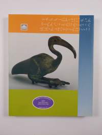 Muinainen Egypti - hetki ikuisuudesta : 30.8.1993-2.1.1994 = Ancient Egypt - a moment of eternity : 30.8.1993-2.1.1994