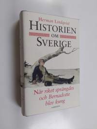 Historien om Sverige : När riket sprängdes och Bernadotte blev kung