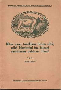 Miten saan todellisen tiedon siitä, mikä lehmistäni tuo talooni suurimman puhtaan tulon?