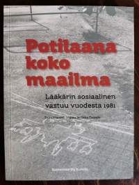 Potilaana koko maailma. Lääkärin sosiaalinen vastuu vuodest1 1981