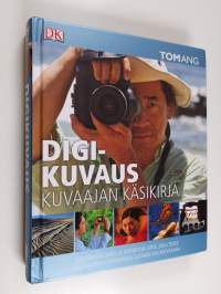 Digikuvaus : kuvaajan käsikirja