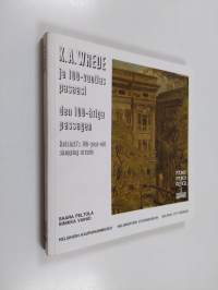 K. A. Wrede ja 100-vuotias pasaasi = K A Wrede och den 100-åriga passagen : Helsinki&#039;s 100-year-old shopping arcade : 1888-1988