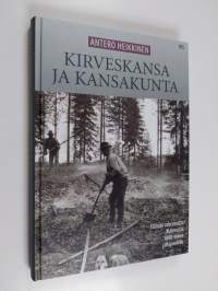 Kirveskansa ja kansakunta : elämän rakennusta Kuhmossa 1800-luvun jälkipuolella