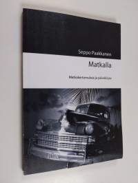 Matkalla : matkakertomuksia ja päiväkirjaa Vol 1