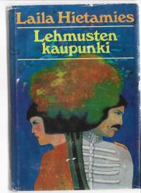 Lehmusten kaupunki : romaani / Laila Hietamies. 1973