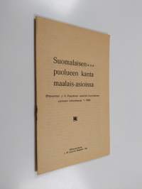 Suomalaisen puolueen kanta maalais-asioissa : ylitirehtööri J.K. Paasikiven esitelmä Suomalaisen puolueen kokouksessa 4.5.1908