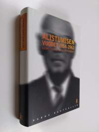 Alistumisen vuodet 1954-1961 : Suomettuminen vai lännettyminen