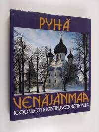 Pyhä Venäjänmaa : 1000 vuotta kristinuskoa Venäjällä