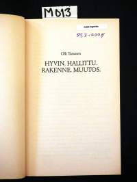 Hyvin. Hallittu. Rakenne. Muutos.