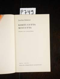 Kohti uutta minuutta : Elämisen taito nykymaailmassa