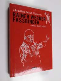 Rainer Werner Fassbinder - matka kohti valoa