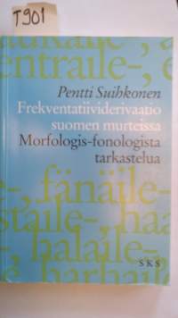 Frekventatiividerivaatio suomen murteissa - Morfologis-fonologista tarkastelua