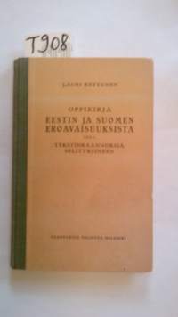 Oppikirja eestin ja suomen eroavaisuuksista sekä tekstinkäännöksiä selityksineen