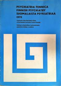 PSYCHIATRIA FENNICA 1970 : Finnish psychiatry - Suomalaista psykiatriaa