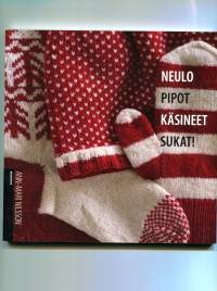 Neulo pipot, käsineet, sukat!