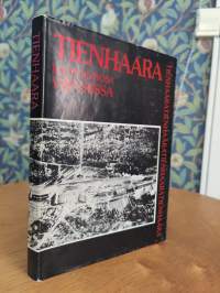 Tienhaara : Viipurin kaupunginosa kartanoalueen keskellä/[E. Ahtiainen, H. Fontell, T. Sormunen] 1990