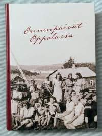 Onnenpäivät Oppolassa : kyläkirja Oppolasta, Jaakkiman pitäjää, Kurkijoen kihlakuntaa, Viipurin lääniä