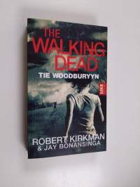 The walking dead : tie Woodburyyn