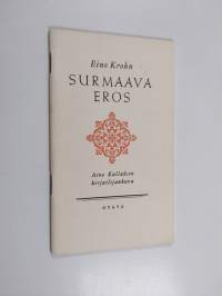 Surmaava Eros : Aino Kallaksen kirjailijakuva