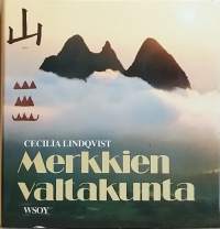 Merkkien valtakunta - Kertomus kiinalaisista ja heidän kirjainmerkeistään. (Kulttuurihistoria ja -tutkimus, kielihistoria)