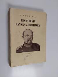 Bismarckin Ranskan-politiikka (signeerattu, tekijän omiste)