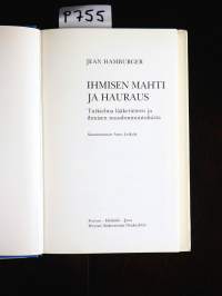 Ihmisen mahti ja hauraus : tutkielma lääketieteen ja ihmisen muodonmuutoksista