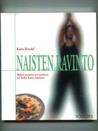 Naisen ravinto -Miksi naisten on syötävä eri lailla kuin miesten