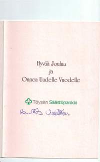 Rudolf Koivun piirtämä joulukortti.  Töysän säästöpankin painattama, johtajien valmiiksi allekirjoittama.Alkuperäisen omistaja Kauko Välimäki, Tuuri.Kulkematon.