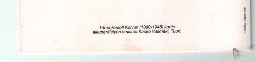 Rudolf Koivun piirtämä joulukortti.  Töysän säästöpankin painattama, johtajien valmiiksi allekirjoittama.Alkuperäisen omistaja Kauko Välimäki, Tuuri.Kulkematon.