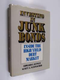Investing in junk bonds : inside the high yield debt market