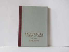 Sata vuotta sähköä Oulussa 1889-1989